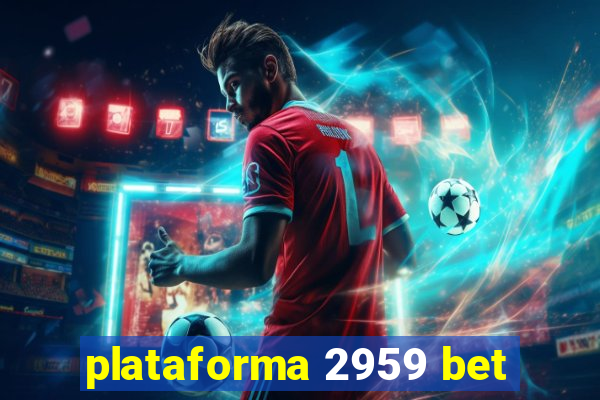 plataforma 2959 bet